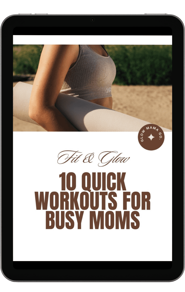 Fit & Glow : 10 quick workouts for busy moms