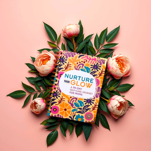 NURTURE YOUR GLOW- A 90-DAY SELF-CARE JOURNEY FOR MOMS